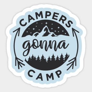 Campers Gonna Camp Sticker